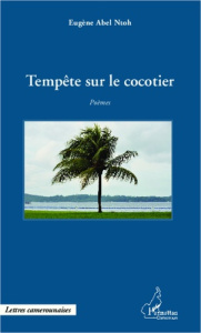 Tempête sur le cocotier - Abel Ntoh Eugène