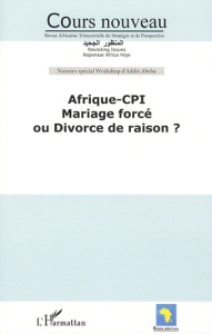 Cours nouveau Numéro spécial Workshop d'Addis Abeba : Afrique-CPI. Mariage forcé ou divorce de raiso - Ndiaye Malick