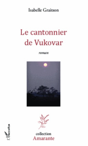 Le cantonnier de Vukovar - Graitson Isabelle