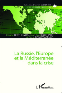 La Russie, l'Europe et la Méditerranée dans la crise - Berthomieu Claude ; Guichard Jean-Paul ; Ponomaren