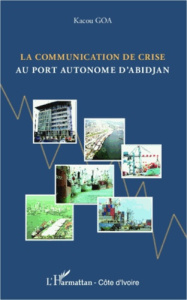 La communication de crise au port autonome d'Abidjan - Goa Kacou