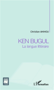 Ken Bugul. La langue littéraire - Ahihou Christian