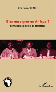 Bien enseigner en Afrique ? Formation au métier de formateur - Diallo Alfa Oumar