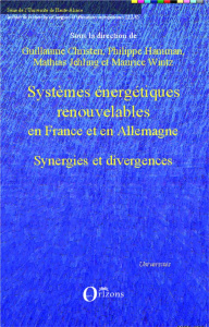 Systèmes énergétiques renouvelables en France et en Allemagne. Synergies et divergences - Christen Guillaume ; Hamman Philippe ; Jehling Mat