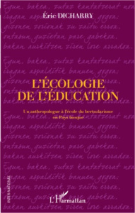 L'écologie de l'éducation. Un anthropologue à l'école du bertsularisme en Pays basque - Dicharry Eric