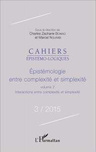 Cahiers épistémo-logiques N° 3/2015 : Epistémologie entre complexité et simplexité. Volume 2, Intera - Bowao Charles Zacharie ; Nguimbi Marcel