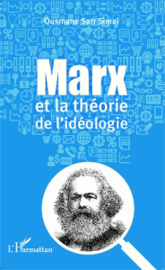 Marx et la théorie de l'idéologie - Sarr Ousmane