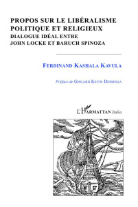 Propos sur le libéralisme politique et religieux. Dialogue idéal entre John Locke et Baruch Spinoza - Kashula Kavula Ferdinand ; Dessinga Giscard Kevin