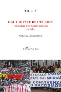 L'autre face de l'Europe. Témoignage d'un migrant congolais en Italie - Bilo O'ssour Mur'a-nsies ; Ngal Georges