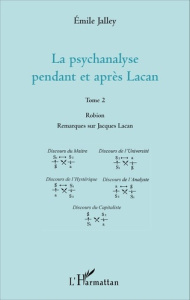 La psychanalyse pendant et après Lacan. Tome 2, Robion, Remarques sur Jacques Lacan - Jalley Emile