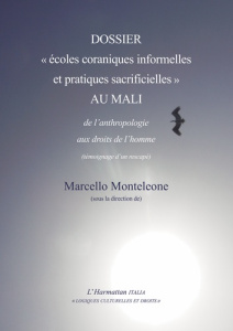 Dossier "écoles coraniques informelles et pratiques sacrificielles" au Mali. De l'anthropologie aux - Monteleone Marcello ; Sylla Omar