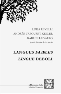 Langues faibles. Textes en français et en italien - Revelli Luisa ; Tabouret-Keller Andrée ; Varro Gab