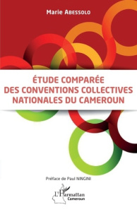 Etude comparée des conventions collectives nationales au Cameroun - Abessolo Marie ; Ningini Paul