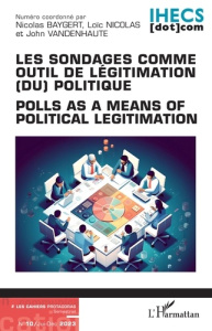 Les sondages comme outil de légitimation (du) politique. 10 Polls as a means of political legitimati - Baygert Nicolas ; Nicolas Loïc ; Vandenhaute John