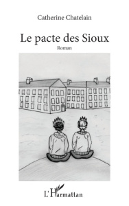 Le pacte des Sioux - Chatelain Catherine