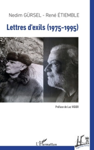 Lettres d'exils (1975-1995) - Gürsel Nedim ; Etiemble René ; Vigier Luc