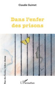 Dans l'enfer des prisons - Guimet Claudie