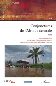 Cahiers africains : Afrika Studies N° 101 : Conjonctures de l'Afrique centrale 2023 - Jamar Astrid ; Samnick Denis Augustin ; Ramazani K