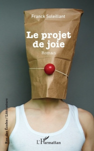 Le projet de joie - Soleillant Franck