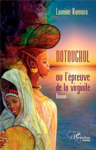 Notoughol. ou l'épreuve de virginité - Kamara Lamine