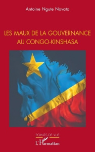 Les maux de la gouvernance au Congo-Kinshasa - Ngute Novato antoine