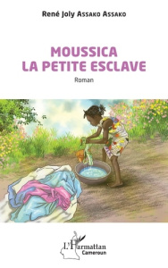 Moussica la petite esclave - Assako Assako rené joly