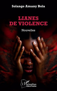 Lianes de violence - Amany Bola Solange