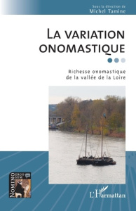 La variation onomastique. Richesse onomastique de la vallée de la Loire - Tamine Michel