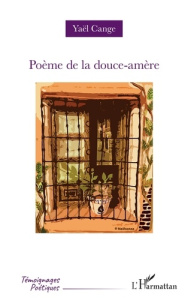 Poème de la douce-amère - Cange Yaël