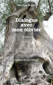 Dialogue avec mon olivier - Brault Monique ; Feterman Georges