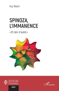 Spinoza, l’immanence. «?Et rien d’autre?» - Walch Guy