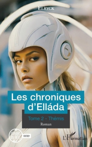 Les chroniques d’Elláda. 2 Tome 2 - Thémis - ELRYCK