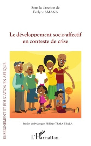 Le développement socio-affectif en contexte de crise - Amana Evelyne ; Tsala Tsala Jacques-Philippe