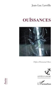 Ouïssances - Lavrille Jean-Luc ; Moses Emmanuel