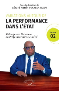 Variations autour de la performance dans l’Etat. Mélanges en l’honneur du Professeur Nicaise Médé, T - Pekassa Ndam Gérard