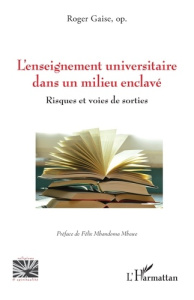 L’enseignement universitaire dans un milieu enclavé. Risques et voies de sorties - Gaise Roger ; Mbandoma Mbewe Félix