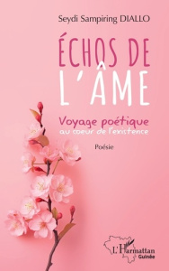 Echos de l'âme. Voyage poétique au coeur de l'existence - Diallo Seydi Sampiring