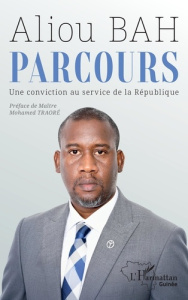 Parcours. Une conviction au service de la république - Bah Aliou ; Traoré Mohamed