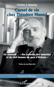 Carnet de vie chez Théodore Monod. Un souvenir… "des canards, des mouettes et du vieil homme du quai - Hemming Christine ; Bel José-Marie