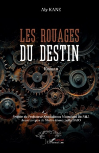 Les rouages du destin - Kane Aly ; Fall Khadidiatou Maimouna Bâ ; Dabo Dia