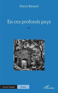 En ces profonds pays - Bénard Pierre