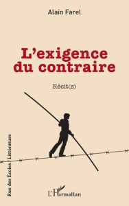 L’exigence du contraire - Farel Alain