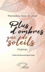 Plus d’ombres que de soleils. Poèmes - Sow Al-Joali Mamadou ; Ngoné Dièye Massamba