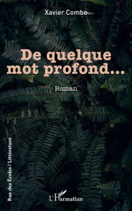 De quelque mot profond… - Combe Xavier