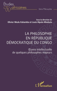 La philosophie en République Démocratique du Congo. Oeuvre intellectuelle de quelques philosophes ma - Nkulu Kabamba Olivier ; Mpala Mbabula Louis