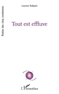 Tout est effluve - Poliquin Laurent