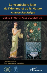 Le vocabulaire latin de l’Homme et de la Nature. Analyse linguistique - Fruyt Michèle ; Ollivier Anne