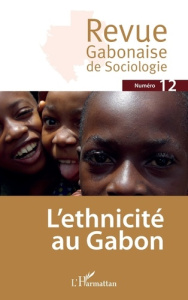 Revue Gabonaise de Sociologie N° 12 : L'ethnicité au Gabon - Angoué Claudine-Augée