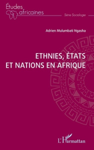 Ethnies, Etats, et Nations en Afrique - Mulumbati Ngasha Adrien