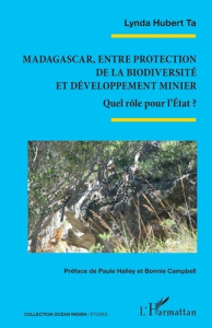 Madagascar, entre protection de la biodiversité et développement minier. Quel rôle pour l’Etat ? - Ta Lynda Hubert ; Campbell Bonnie ; Halley Paule